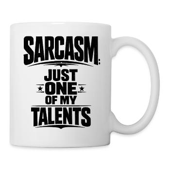 Sarkasmus ist nur eines meiner vielen Talente. - Tasse - Weiß - Rechts