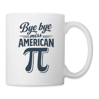 Bye Bye Miss American Pi - Mug - white - Right