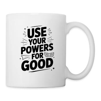 Nutze deine Kräfte zum Guten - Tasse - Weiß - Rechts