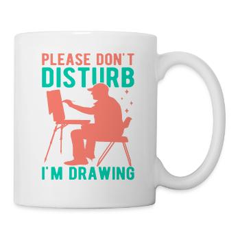 Artist Painter Please Don´t Disturb Drawing Gift - Tasse - Weiß - Rechts