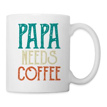 Papa Needs Coffee - Tasse - Weiß - Rechts
