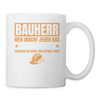 Bauherr Lustiges Geschenk Hausbau Baustelle - Tasse - Weiß - Rechts