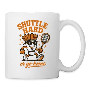 Shuttle Hard | Badminton Motivation Saying - Mug - white - Right