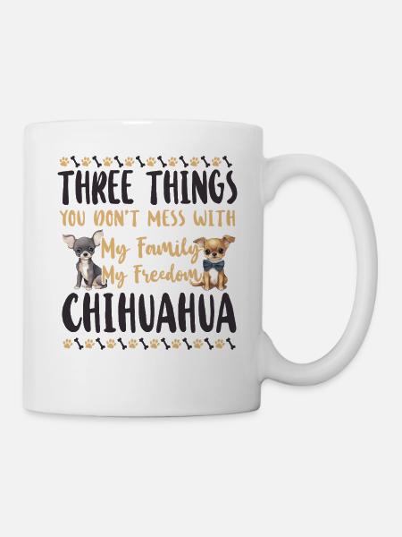 Chihuahua Chihuahueño Three Things - Tasse - Weiß