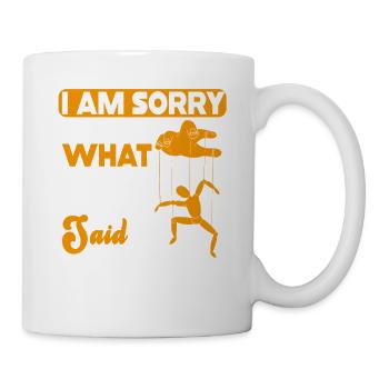 I Am Sorry For What My Puppet Said - Mug - white - Right