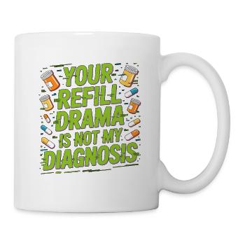 Retail Pharmacist Your Refill Drama Pharmacy Care - Tasse - Weiß - Rechts