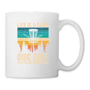 Disc Golf - Life is a Game Disc Golf Is Serious - Mug - white - Right