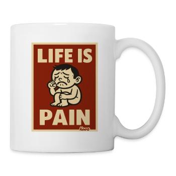 Leben Ist Schmerz  - Tasse - Weiß - Rechts