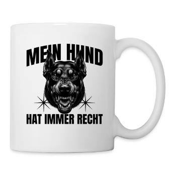 Mein Hund hat immer recht  Lustig - Tasse - Weiß - Rechts