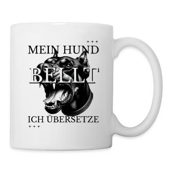 Mein Hund bellt Ich übersetze – Lustiges Outfit - Tasse - Weiß - Rechts