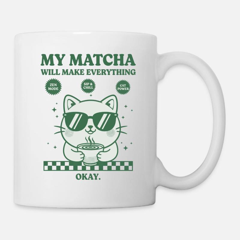 My Matcha Will Make Everything Okay Funny Matcha - Tasse - Weiß