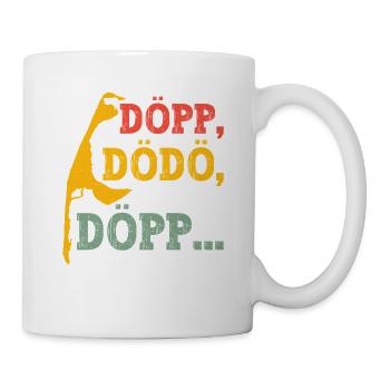 Nordsee Urlaub DÖPP DÖDÖ DÖPP ... Sylt Lustiges - Tasse - Weiß - Rechts