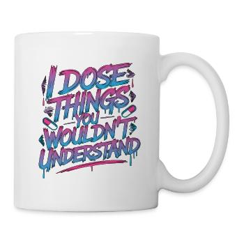 Hospital Pharmacist I Dose Things Pharmaceutical - Mug - white - Right