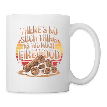 Il n’existe pas de trop de bois de chauffage - Mug blanc - blanc - Droite