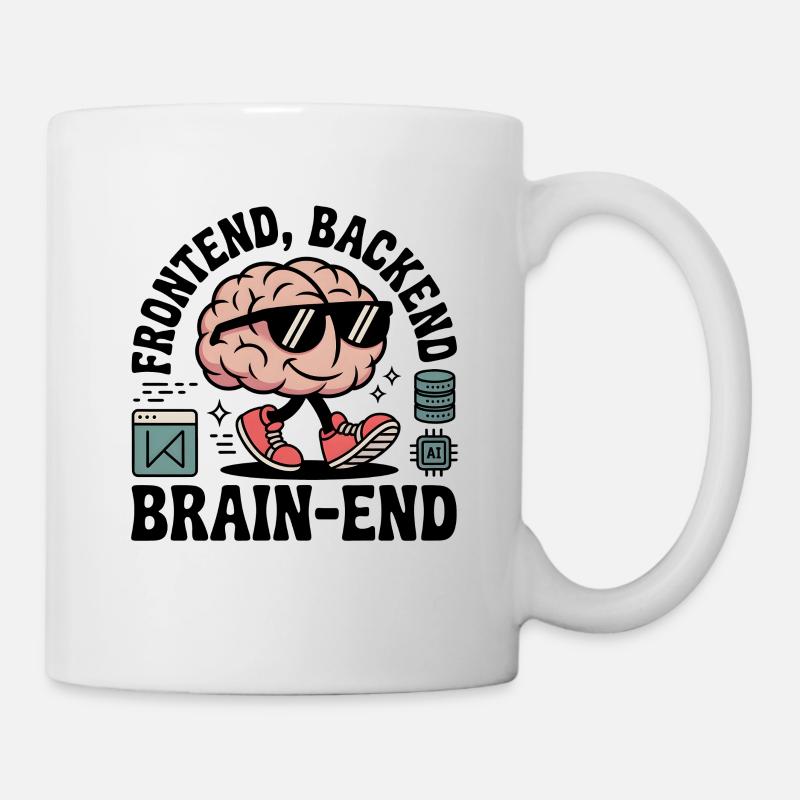 Frontend, Backend, Brain-End | Entwickler - Tasse - Weiß