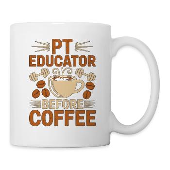 PT Educator Before Physiotherapy Coffee Lover - Mug - white - Right
