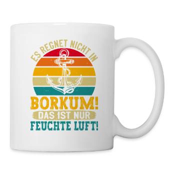 Borkumer Insel ES REGNET NICHT IN BORKUM Lustiges - Tasse - Weiß - Rechts