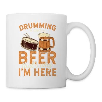 Drumming And Beer That's Why I'm Here Art Tee - Mug - white - Right