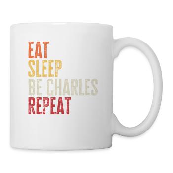 Iss, schlaf, sei Charles, wiederhole Retro-Name - Tasse - Weiß - Rechts