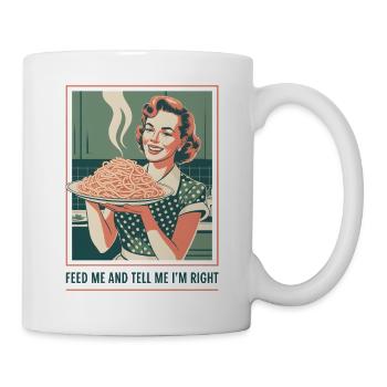Feed me, I'm right | Pasta Humor - Mug - white - Right