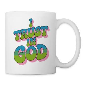I Trust In God - Glaube Design - Tasse - Weiß - Rechts