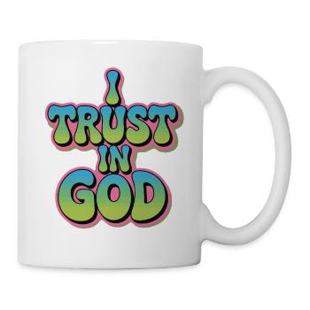 I Trust In God - Glaube Design - Tasse - Weiß - Rechts
