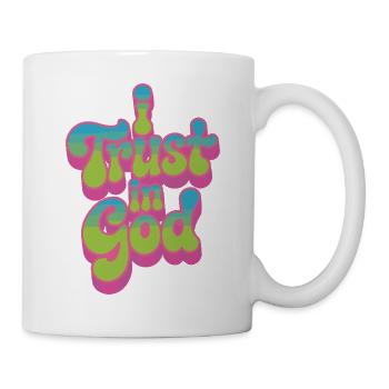 I Trust In God - Glaube Design - Tasse - Weiß - Rechts