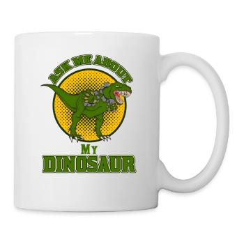 Ask Me About My Dinosaur Funny T-Rex Design - Tasse - Weiß - Rechts