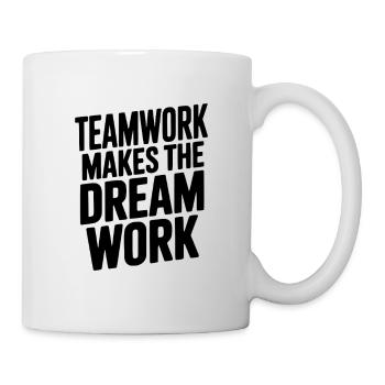 Teamarbeit lässt den Traum wahr werden - Tasse - Weiß - Rechts