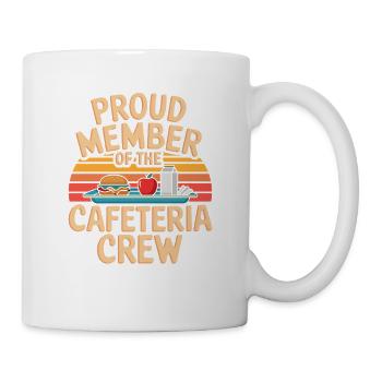 Proud Member Of The Cafeteria Crew Schulmensa - Mug - white - Right
