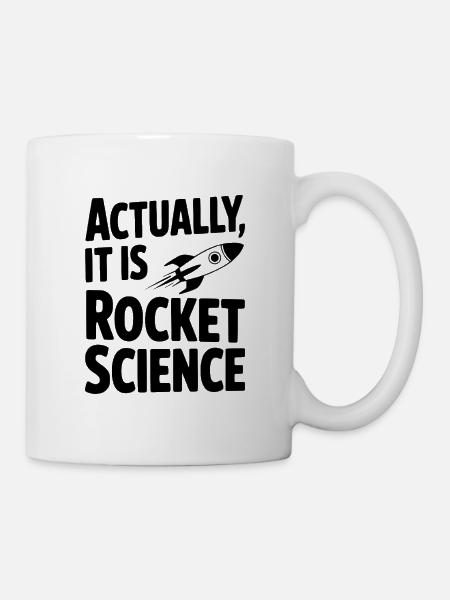 Eigentlich ist es Raketenwissenschaft - Tasse - Weiß