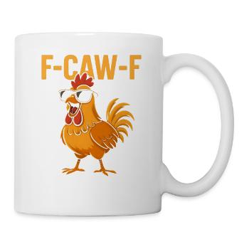 F-Caw-F Cooler Hahn Humor Spruch Lustig Tiere - Tasse - Weiß - Rechts