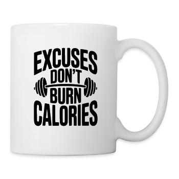 Excuses Don't Burn Calories - Mug - white - Right