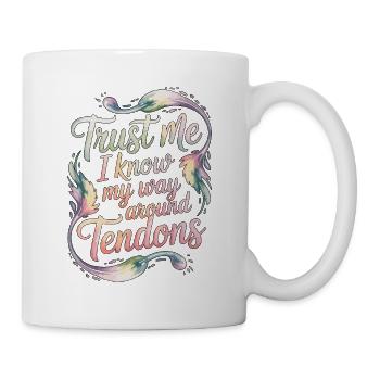 Hand Therapist Trust Me I Know Physical Therapist - Tasse - Weiß - Rechts
