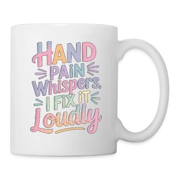 Hand Therapist Hand Pain Whispers Physiotherapist - Tasse - Weiß - Rechts