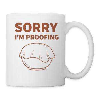 sourdough Bread Baking SORRY I'M PROOFING Baker - Mug - white - Right