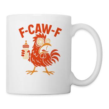 F-CAW-F Parents Rooster Chicken Humor Gift Idea - Mug - white - Right