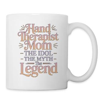 Hand Therapist Mom The Idol The Myth Health Worker - Mug - white - Right