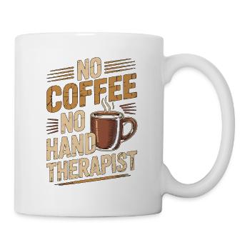 Hand Therapist No Coffee Healthcare Coffee Lover - Tasse - Weiß - Rechts