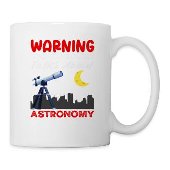 Warnung Redet Spontan Über Astronomie - Tasse - Weiß - Rechts