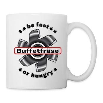 Buffetfräse fast or hungry Büfettfräse Büfett  - Tasse - Weiß - Rechts