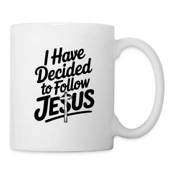 Ich habe beschlossen, Jesus zu folgen - Tasse - Weiß - Rechts