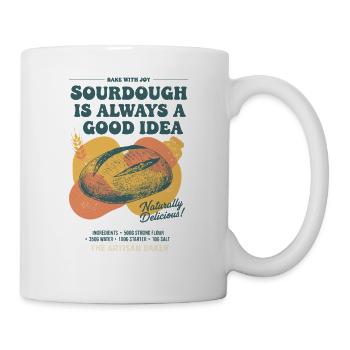 Sourdough Is Always A Good Idea Bread Baking Baker - Mug - white - Right