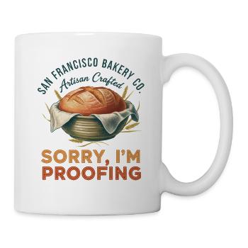 Sourdough Baking Sorry Im Proofing Artisan Bakery - Mug - white - Right