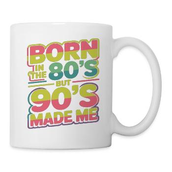 Born in the 80s But 90s Made Me Retro - Tasse - Weiß - Rechts