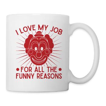 Clown, j’adore mon travail, moi, artiste de cirque, idée cadeau - Mug blanc - blanc - Droite