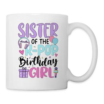 Sœur de la fille d’anniversaire de K Pop - Mug blanc - blanc - Droite
