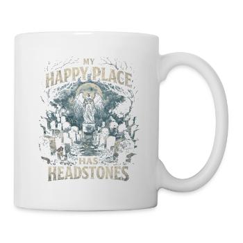 Friedhof Goth Humor My Happy Place Has Headstones - Tasse - Weiß - Rechts