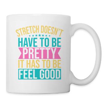 Yoga Stretch Doesn´t Have To Be Pretty Funny Yoga - Tasse - Weiß - Rechts