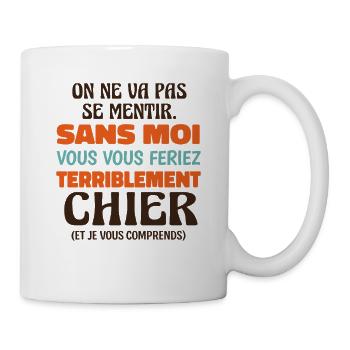 Ohne mich wärst du schrecklich gelangweilt - Tasse - Weiß - Rechts
